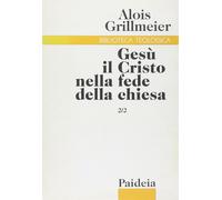Gesù il Cristo nella fede della Chiesa. Vol. 2-2 - Grillmeier Alois