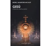 Gesù. Il miracolo dell'eucarestia - Micalef Salvatore