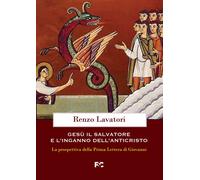 Gesù, il salvatore e l'inganno dell'anticristo. La prospettiva della Prima Lettera di Giovanni