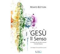 Gesù. Il senso. Un medico per gli ultimi incontra il grande maestro. Con CD-Audio