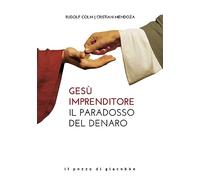 Libri Colm Rudolf / Mendoza Cristian - Gesu Imprenditore. Il Paradosso Del Denar