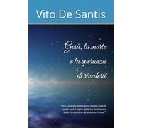 Gesù, la morte e la speranza di rivederti: “Dicci: quando avverranno queste cose, e quale sarà il segno della tua presenza e della conclusione del sistema di cose?”