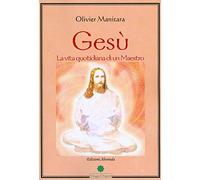 Gesù. La vita quotidiana di un maestro