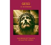 Gesù. Le 100 domande