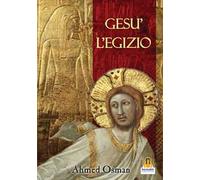 Libri Ahmed Osman - Gesu L'Egizio