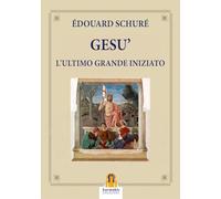 Gesù L'Ultimo Grande Iniziato