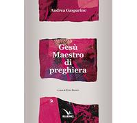 Gesù maestro di preghiera