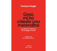Gesù mi ha chiesto una merendina. Ascoltando la sofferenza che sorregge il mondo