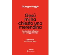 Gesù mi ha chiesto una merendina. Ascoltando la sofferenza che sorregge il mondo