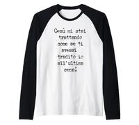 Gesù Mi stai trattando Come se Ti avessi tradito io all' Maglia con Maniche Raglan