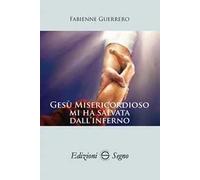 Gesù misericordioso mi ha salvata dall'Inferno