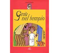 Gesù nel tempio. Ediz. illustrata