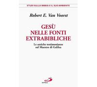 Gesù nelle fonti extrabibliche. Le antiche testimonianze sul maestro di Galilea