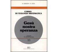 Gesù nostra speranza. Saggio di escatologia