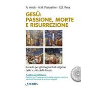 Gesù. Passione, morte e risurrezione
