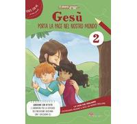 Gesù porta la pace nel nostro mondo. La casa che vogliamo. Vol. 2