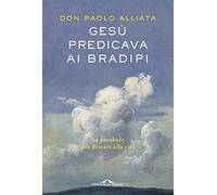 Gesù predicava ai bradipi. Le parabole per destare alla vita