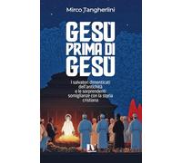 GESÙ PRIMA DI GESÙ: I salvatori dimenticati dell’antichità e le sorprendenti somiglianze con la storia cristiana