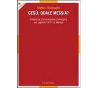 Gesù, quale messia? Rilevanza comunicativa e teologica dei capitoli 14-17 di Matteo