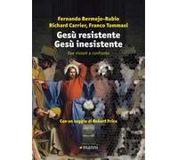 Gesù resistente Gesù inesistente. Due visioni a confronto