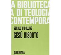 Gesù risorto. Un'indagine biblica, storica e teologica sulla risurrezione di Cristo