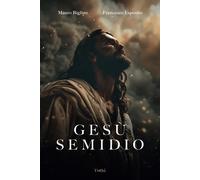 Gesù semidio [Paperback] [Jun 10, 2024] Biglino, Mauro; Esposito, Francesco and
