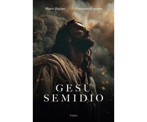Gesù semidio [Paperback] [Jun 10, 2024] Biglino, Mauro; Esposito, Francesco and