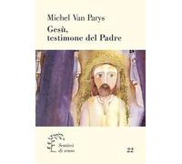 Gesù, testimone del Padre. Secondo il Vangelo di Giovanni