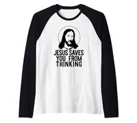 Gesù Ti Salva dal Pensare Divertente Meme ateo Maglia con Maniche Raglan