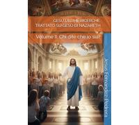 GESÙ ULTIME RICERCHE. TRATTATO SU GESÙ DI NAZARETH: Volume II: Chi dite che io sia?