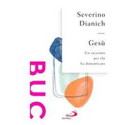 Gesù. Un racconto per chi ha dimenticato