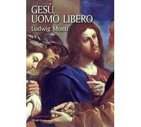 Gesù, uomo libero