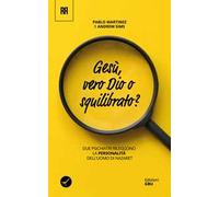 Gesù: vero dio o squilibrato? Due psichiatri rileggono la personalità dell'uomo di Nazaret