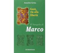 Gesù, via alla libertà. Il vangelo di Marco