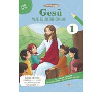 Gesù viene ad abitare da noi. La casa che vogliamo (Vol. 1)