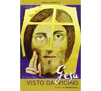 Gesù visto da vicino. Quasi un'intervista