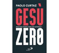 Gesù Zero. Non è mai troppo tardi per saperne di più
