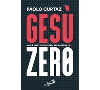 Gesù Zero. Non è mai troppo tardi per saperne di più