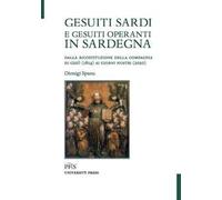 Libri Dionigi Spanu - Gesuiti Sardi E Gesuiti Operanti In Sardegna. Dalla Ricost