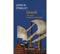 Gesuiti. Una storia da Ignazio a Bergoglio