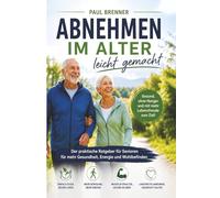 Gesund abnehmen im Alter: Einfach, dauerhaft und ohne Hungern