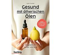 Gesund mit ätherischen Ölen: Naturdüfte für Körper und Geist (Copertina rigida)