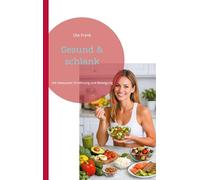 Gesund & schlank: mit bewusster Ernährung und Bewegung: 2