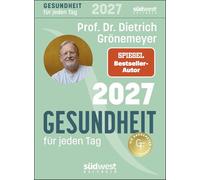 Gesundheit für jeden Tag 2027 - Tagesabreißkalender zum Aufstellen oder Aufhängen: Das Praxisbuch für ein Leben in Balance