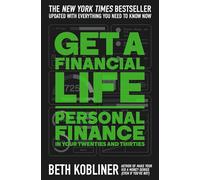 Get a Financial Life: Personal Finance in Your Twenties and Thirties