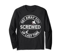 Get Away You Screwed Up Last Time Maglia a Manica