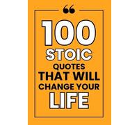 Get Creative Publishing 100 Stoic Quotes That Will Change Your Life (Tascabile)