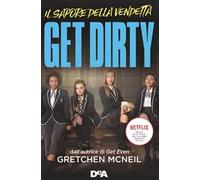Get dirty. Il sapore della vendetta. Ediz. tie-in