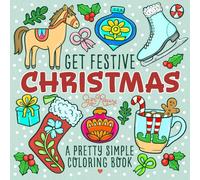 Get Festive Christmas: A Pretty Simple Coloring Book for Teens & Adults