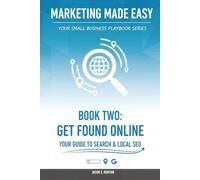 Get Found Online: Your Guide to Search & Local SEO